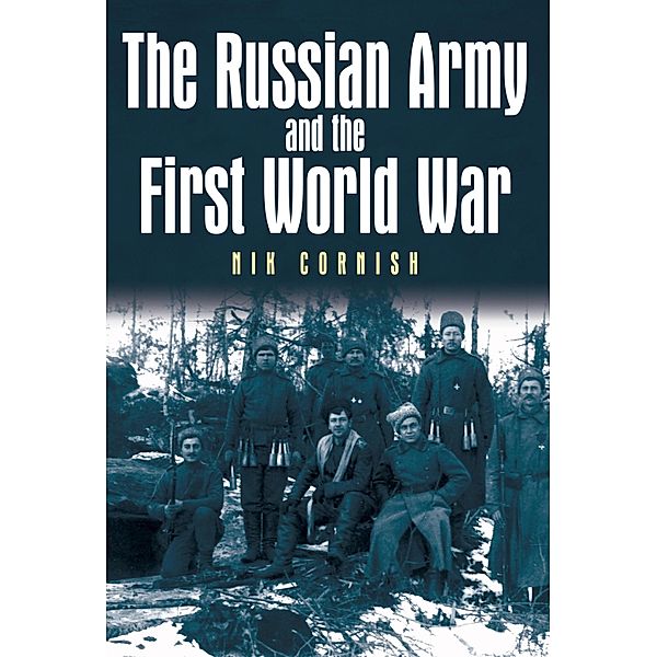 The Russian Army and the First World War, Nik Cornish