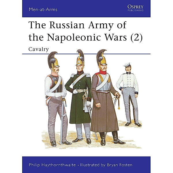 The Russian Army of the Napoleonic Wars (2), Philip Haythornthwaite