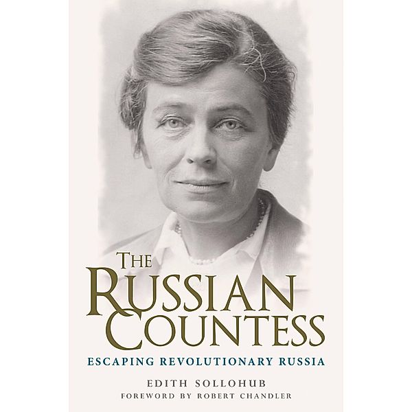The Russian Countess: Escaping Revolutionary Russia, Edith Sollohub