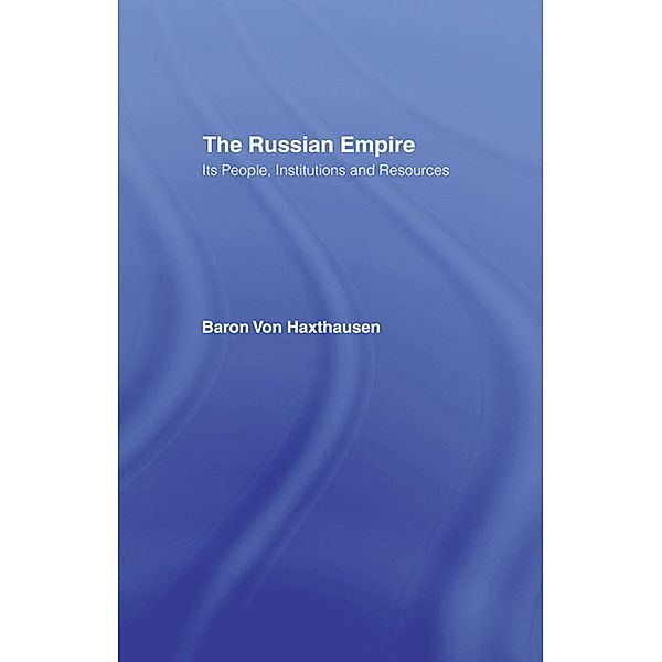 The Russian Empire, Baron von Haxthausen