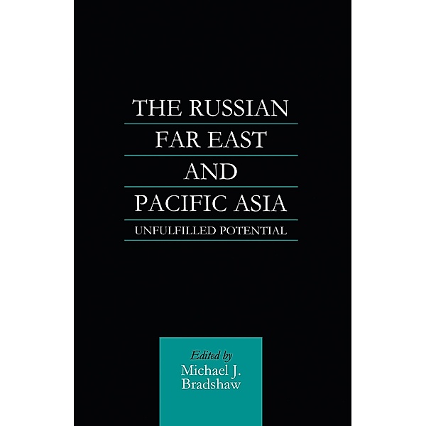 The Russian Far East and Pacific Asia, M. J. Bradshaw