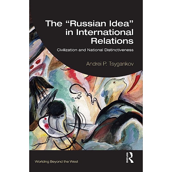 The Russian Idea in International Relations, Andrei P. Tsygankov