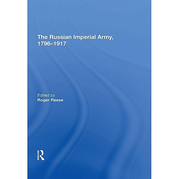 The Russian Imperial Army 1796¿1917