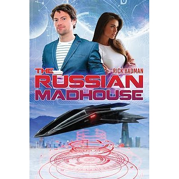 The Russian Madhouse / Author Reputation Press, LLC, Rick Badman