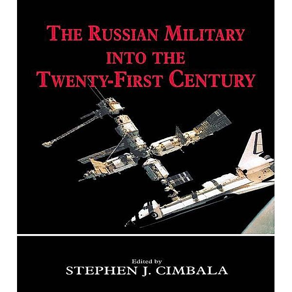 The Russian Military into the 21st Century