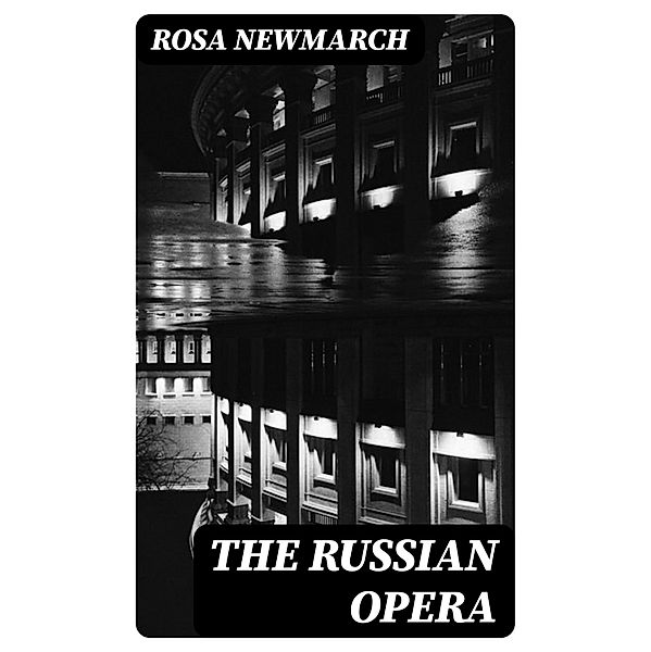 The Russian Opera, Rosa Newmarch