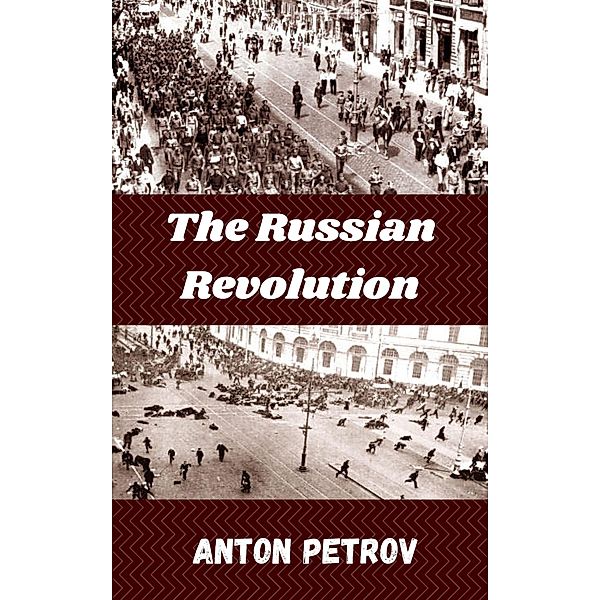 The Russian Revolution, Anton Petrov