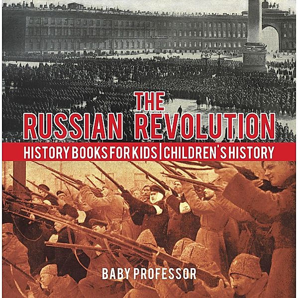 The Russian Revolution - History Books for Kids | Children's History / Baby Professor, Baby