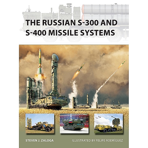 The Russian S-300 and S-400 Missile Systems, Steven J. Zaloga
