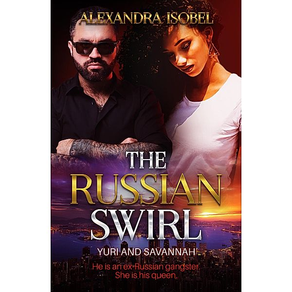 The Russian Swirl (RUSSIAN SWIRL ROMANCE) / RUSSIAN SWIRL ROMANCE, Alexandra Isobel