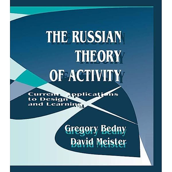 The Russian Theory of Activity, Gregory Bedny, David Meister