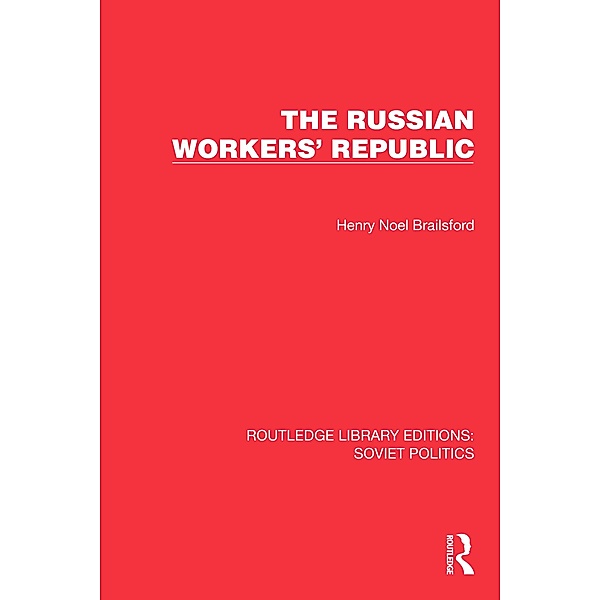 The Russian Workers' Republic, Henry Noel Brailsford