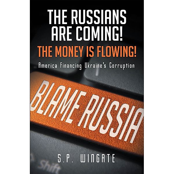 The Russians Are Coming! The Money is Flowing!, S. P. Wingate