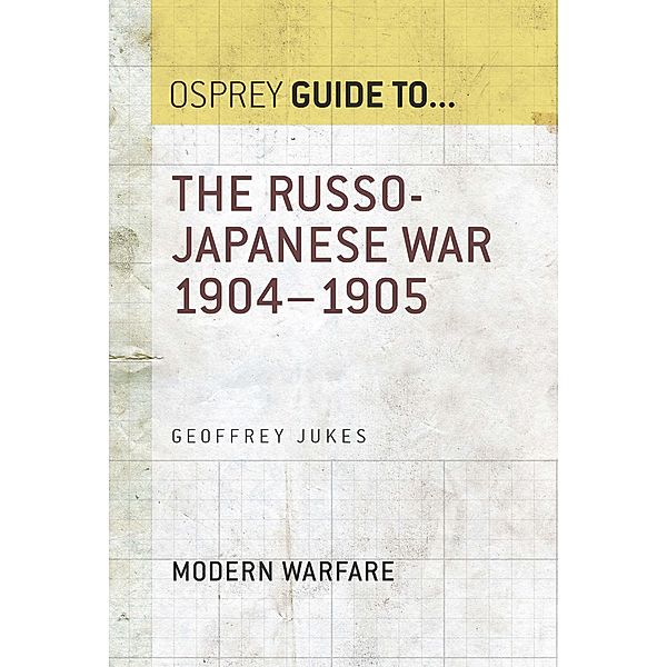 The Russo-Japanese War 1904-1905, Geoffrey Jukes