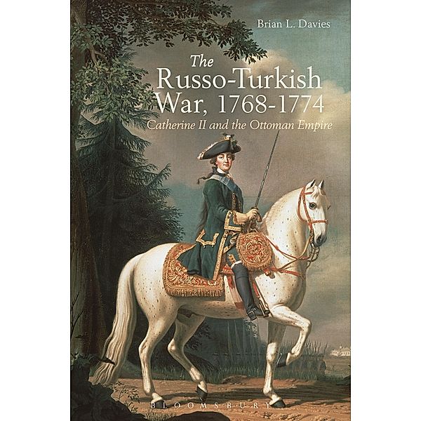 The Russo-Turkish War, 1768-1774, Brian L. Davies