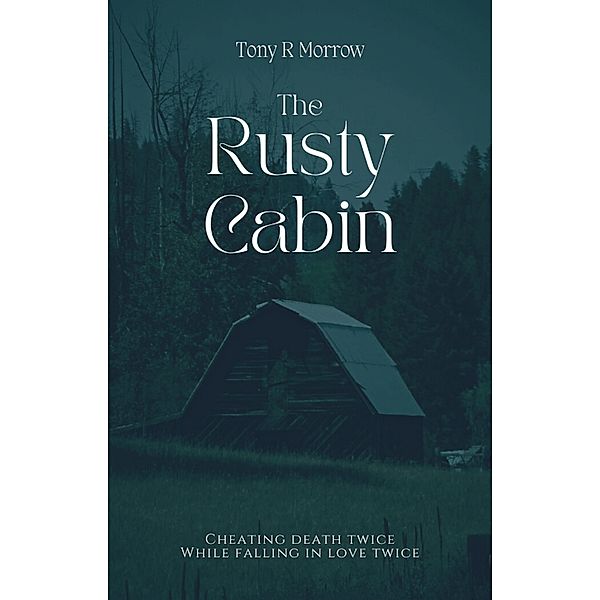 The Rusty Cabin (FBI agent Jake Bellini series, #1) / FBI agent Jake Bellini series, Tony R Morrow