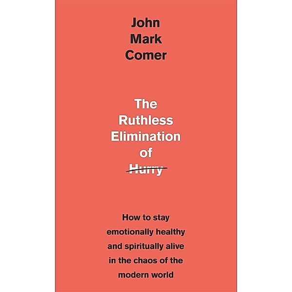 The Ruthless Elimination of Hurry, John Mark Comer