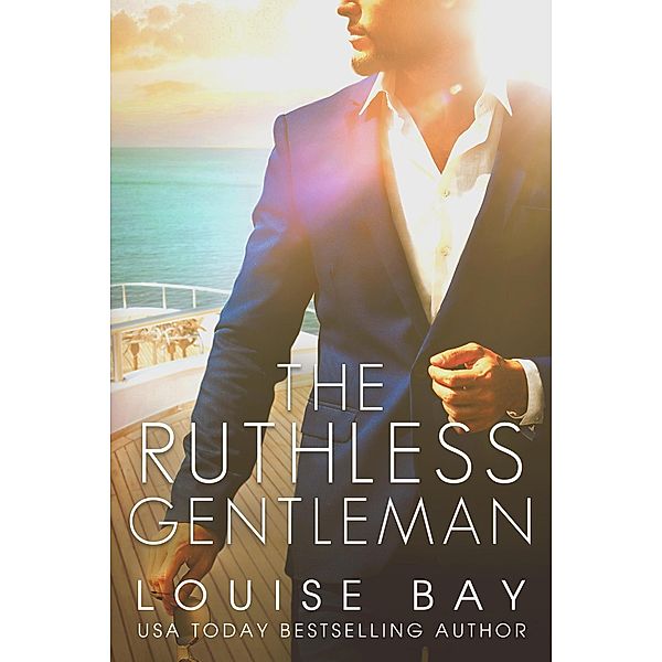 The Ruthless Gentleman (The Gentleman Series, #1) / The Gentleman Series, Louise Bay