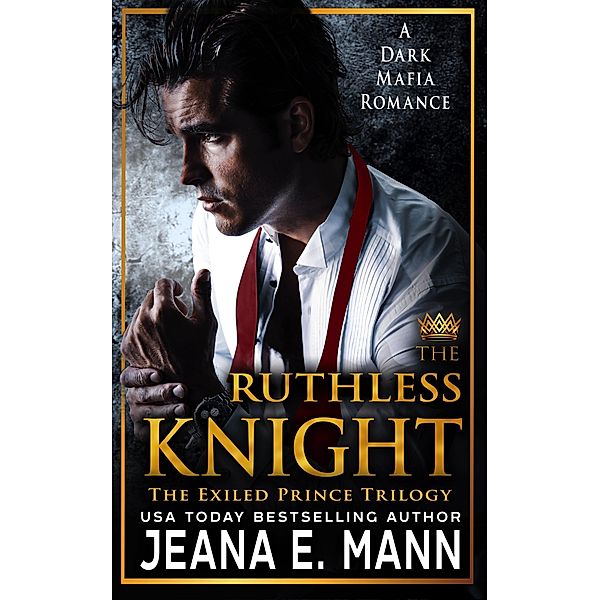 The Ruthless Knight, Jeana E. Mann