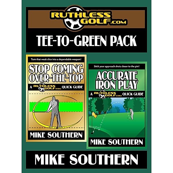 The RuthlessGolf.com Tee-to-Green Pack, Mike Southern