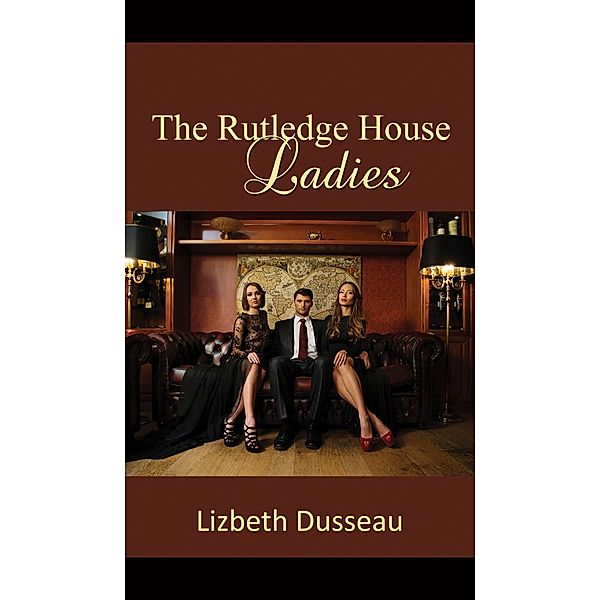 The Rutledge House Ladies, Lizbeth Dusseau 2017-06-28