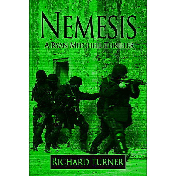 The Ryan Mitchell Thrillers: Nemesis, Richard Turner