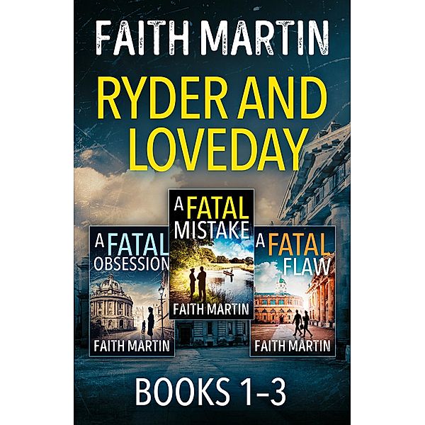 The Ryder and Loveday Series Books 1-3, Faith Martin