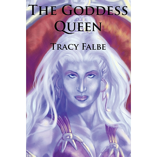 The Rys Chronicles: The Goddess Queen: The Rys Chronicles Book II, Tracy Falbe
