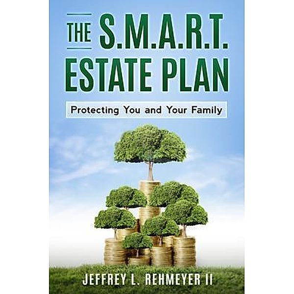 The S.M.A.R.T. Estate Plan, Jeffrey L. Rehmeyer