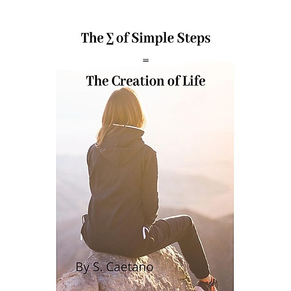 The S of Simple Steps = The Creation of Life, Susy Caetano
