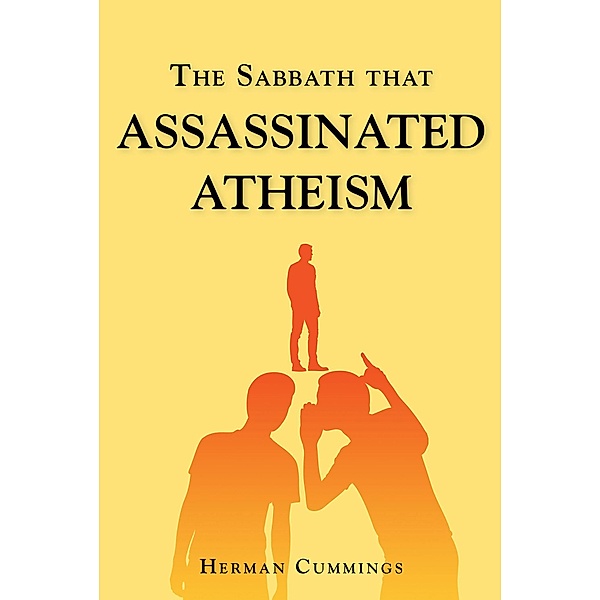 The Sabbath That Assassinated Atheism, Herman Cummings