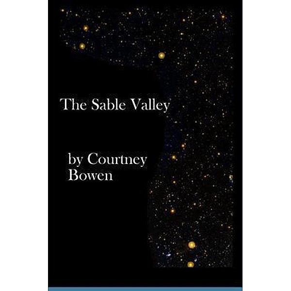 The Sable Valley / Courtney Bowen, Courtney Bowen