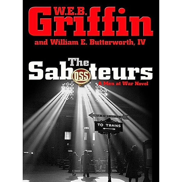 The Saboteurs / Men at War Bd.5, W. E. B. Griffin, William E. Butterworth