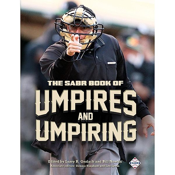 The SABR Book of Umpires and Umpiring (SABR Digital Library, #46), Society for American Baseball Research