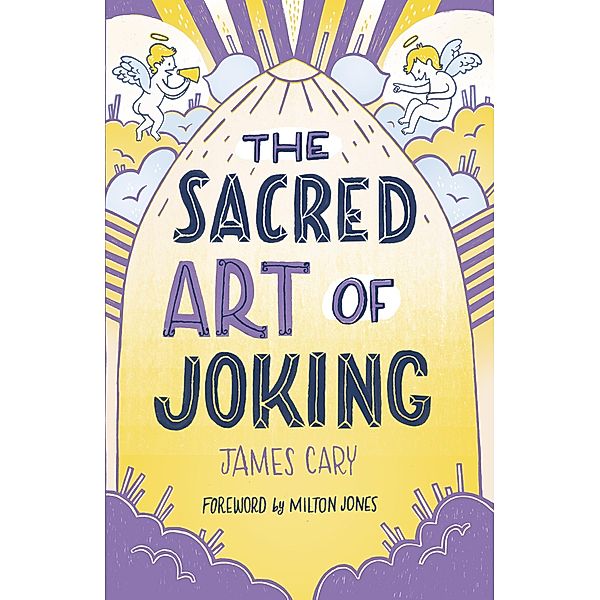 The Sacred Art of Joking, James Cary