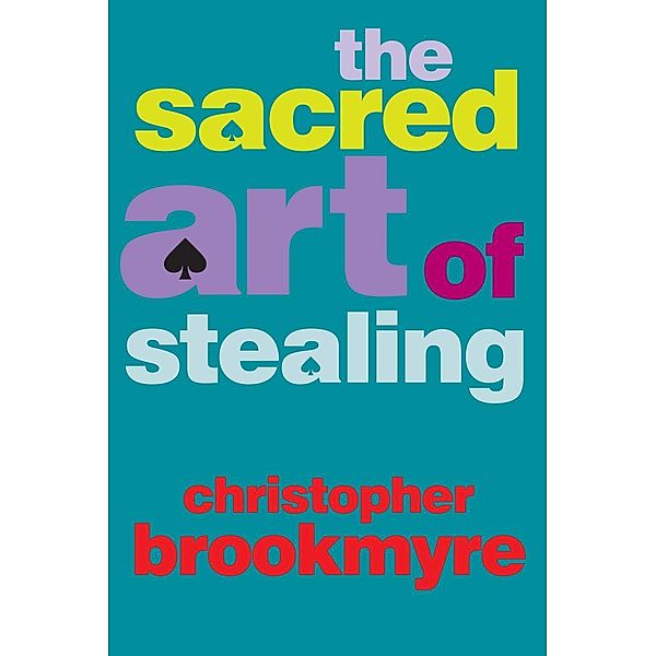 The Sacred Art of Stealing / Grove Press, Christopher Brookmyre