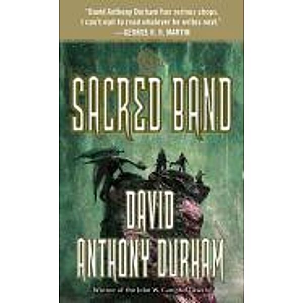 The Sacred Band: The Acacia Trilogy, Book Three, David Anthony Durham
