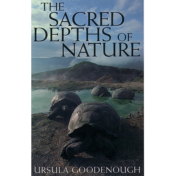 The Sacred Depths of Nature, Ursula Goodenough