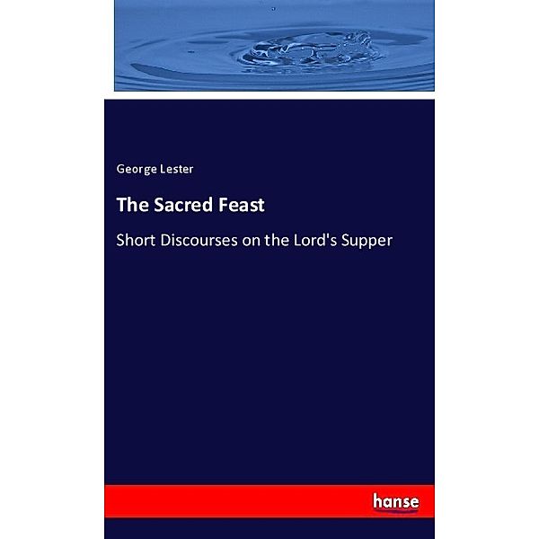The Sacred Feast, George Lester