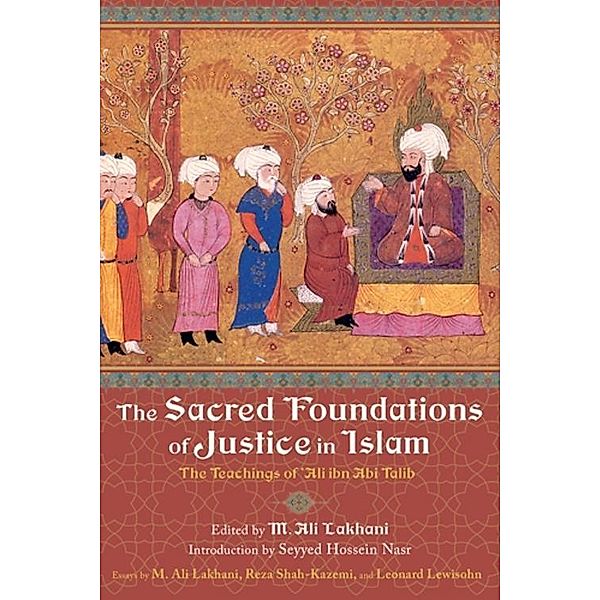 The Sacred Foundations of Justice in Islam / Perennial Philosophy Series