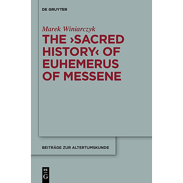 'The Sacred History' of Euhemerus of Messene, Marek Winiarczyk