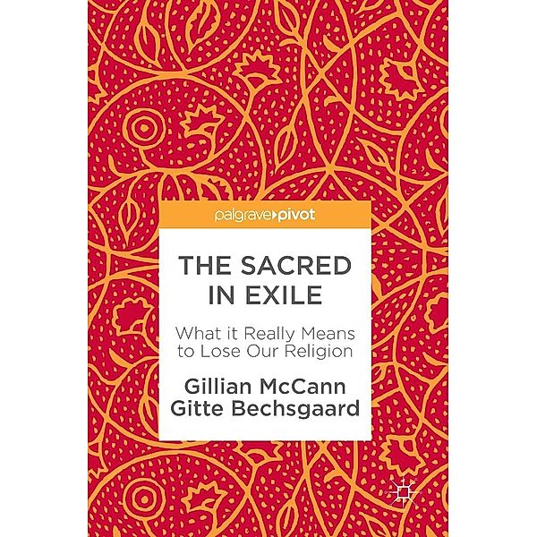 The Sacred in Exile / Progress in Mathematics, Gillian McCann, Gitte Bechsgaard
