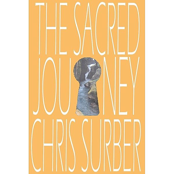 The Sacred Journey, Christopher D Surber