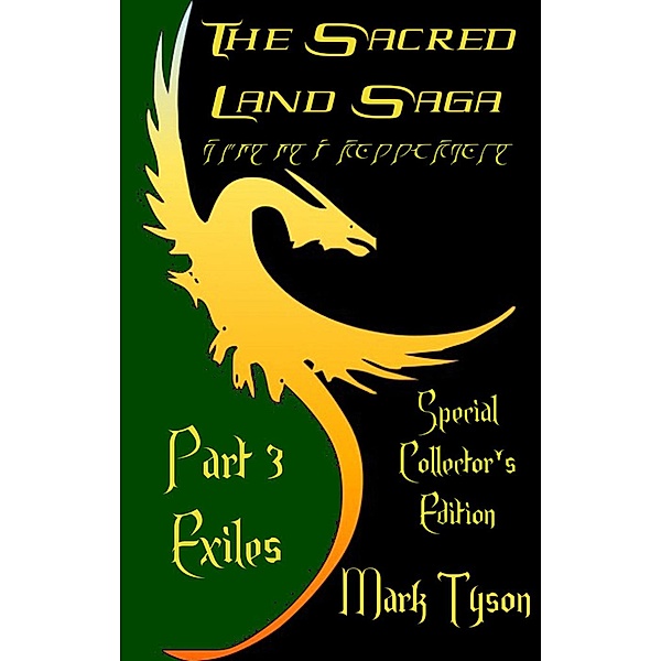 The Sacred Land Saga Collector's Edition: The Sacred Land Saga Collector's Edition part 3 Exiles, Mark Tyson