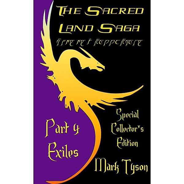 The Sacred Land Saga Collector's Edition: The Sacred Land Saga Collector's Edition part 4 Exiles, Mark Tyson