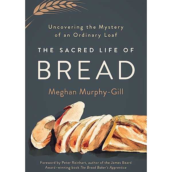 The Sacred Life of Bread, Meghan Murphy-Gill