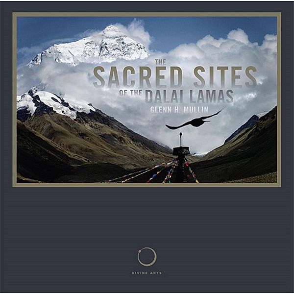 The Sacred Sites of the Dalai Lamas, Glenn Mullin