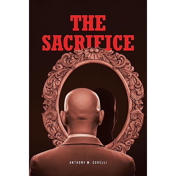 The Sacrifice, Anthony M. Corelli