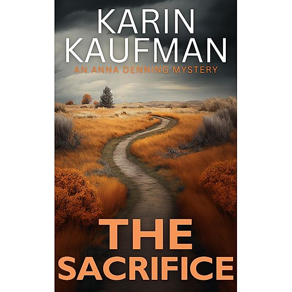 The Sacrifice (Anna Denning Mystery, #3) / Anna Denning Mystery, Karin Kaufman