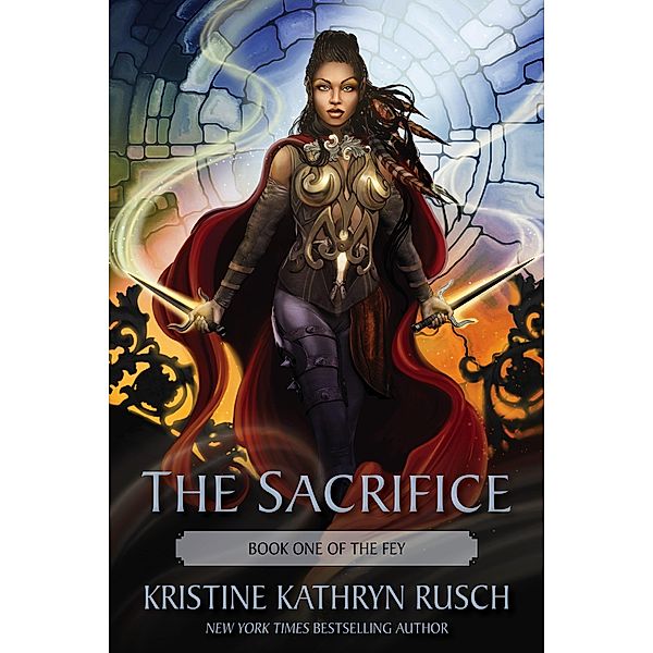 The Sacrifice: Book One of The Fey / The Fey, Kristine Kathryn Rusch